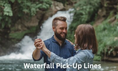 Waterfall Pick-Up Lines